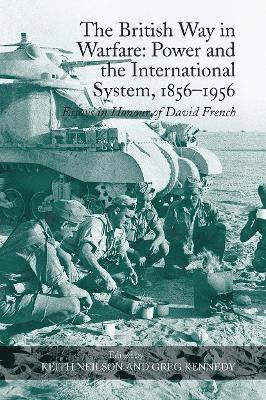 bokomslag British Way in Warfare: Power and the International System, 1856-1956
