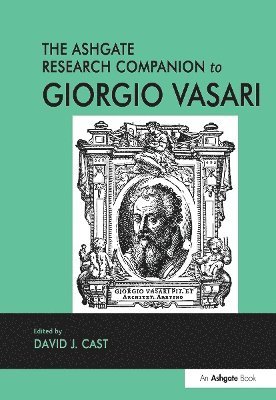 bokomslag The Ashgate Research Companion to Giorgio Vasari