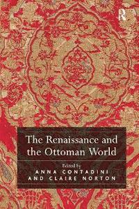 bokomslag The Renaissance and the Ottoman World