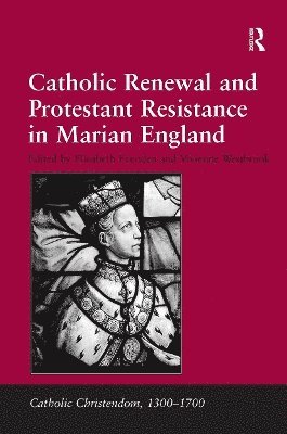 bokomslag Catholic Renewal and Protestant Resistance in Marian England