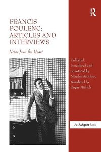 bokomslag Francis Poulenc: Articles and Interviews