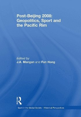 bokomslag Post-Beijing 2008: Geopolitics, Sport and the Pacific Rim