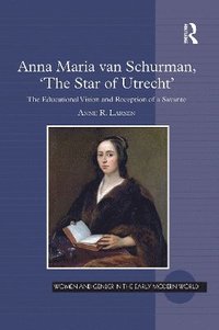 bokomslag Anna Maria van Schurman, 'The Star of Utrecht'