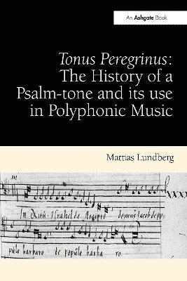 bokomslag Tonus Peregrinus: The History of a Psalm-tone and its use in Polyphonic Music