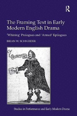 Brian W. Schneider - Framing Text in Early Modern English Drama, Häftad