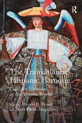 Harald E. Braun, Jesús Pérez-Magallón, Jesus Perez-Magallon - Transatlantic Hispanic Baroque, Häftad