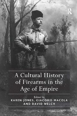 bokomslag A Cultural History of Firearms in the Age of Empire