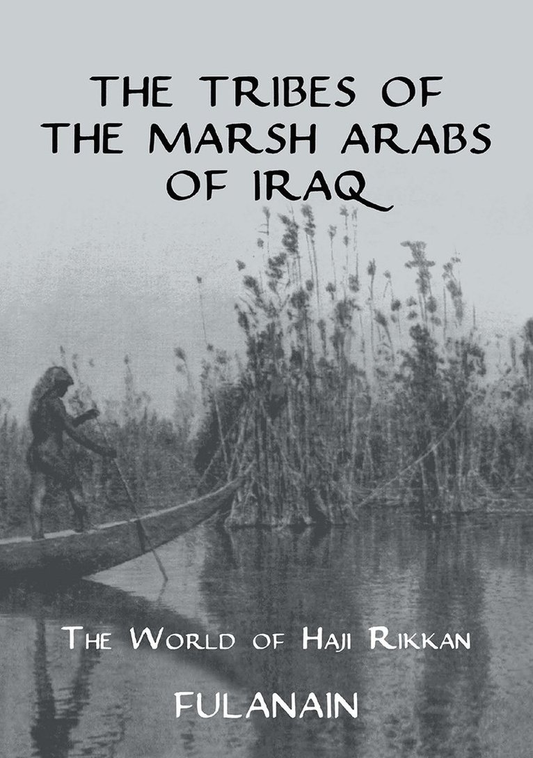 The Tribes Of The Marsh Arabs of Iraq 1