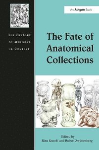 bokomslag The Fate of Anatomical Collections