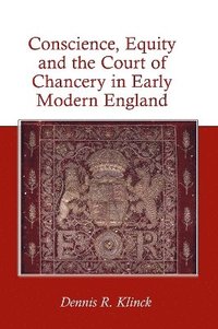 bokomslag Conscience, Equity and the Court of Chancery in Early Modern England