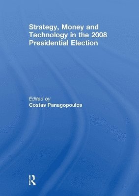 bokomslag Strategy, Money and Technology in the 2008 Presidential Election