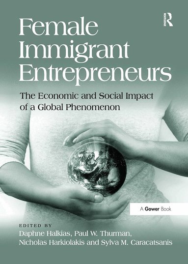 Daphne Halkias, Paul Thurman, Sylva Caracatsanis, Nicholas Harkiolakis - Female Immigrant Entrepreneurs, Häftad