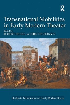 Transnational Mobilities in Early Modern Theater 1