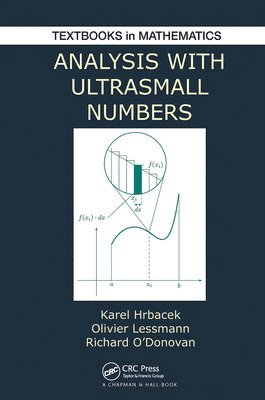 Karel Hrbacek, Olivier Lessmann, Richard O'Donovan - Analysis with Ultrasmall Numbers, Häftad