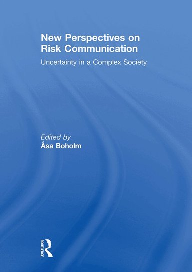 Asa Boholm - New Perspectives on Risk Communication, Häftad