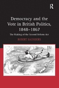 bokomslag Democracy and the Vote in British Politics, 1848-1867