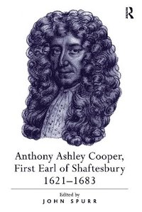 bokomslag Anthony Ashley Cooper, First Earl of Shaftesbury 16211683