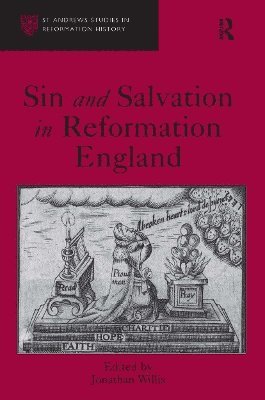 Jonathan Willis - Sin and Salvation in Reformation England, Häftad