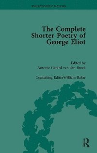 bokomslag The Complete Shorter Poetry of George Eliot Vol 1