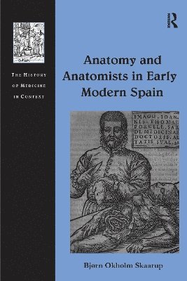 bokomslag Anatomy and Anatomists in Early Modern Spain