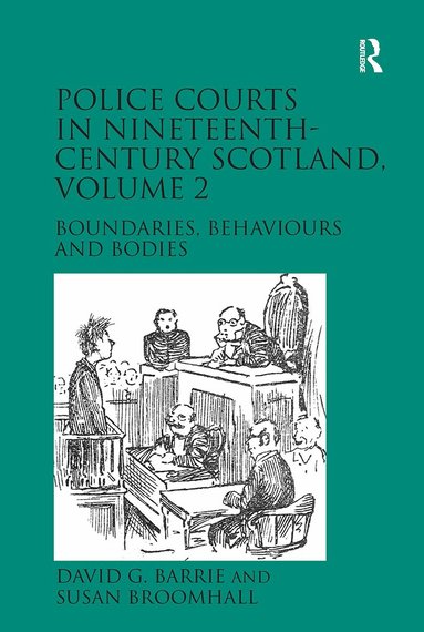 David G. Barrie, Susan Broomhall - Police Courts in Nineteenth-Century Scotland, Volume 2, Häftad