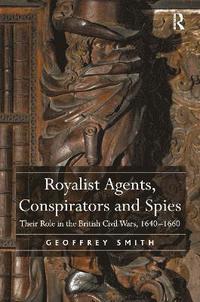 bokomslag Royalist Agents, Conspirators and Spies