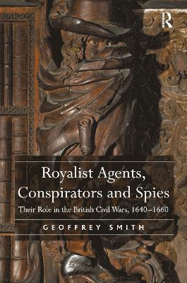 bokomslag Royalist Agents, Conspirators and Spies