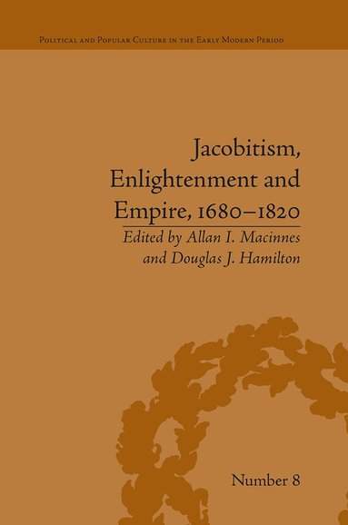 Douglas J Hamilton - Jacobitism, Enlightenment and Empire, 1680�1820, Häftad