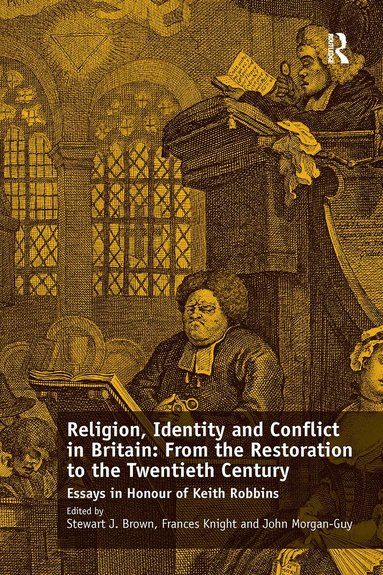Frances Knight, Stewart J. Brown - Religion, Identity and Conflict in Britain: From the Restoration to the Twentieth Century, Häftad