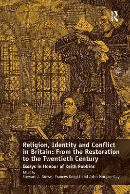 bokomslag Religion, Identity and Conflict in Britain: From the Restoration to the Twentieth Century