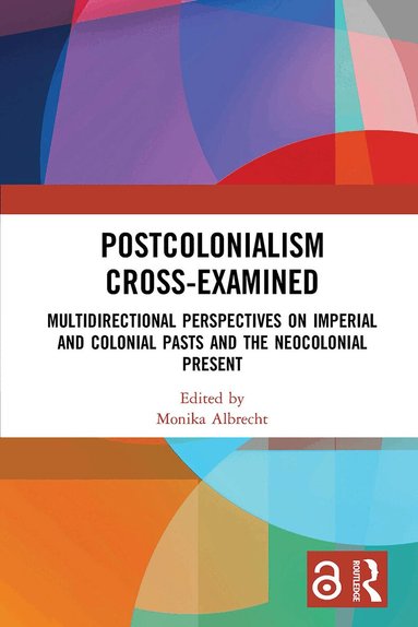 Monika Albrecht - Postcolonialism Cross-Examined, Häftad