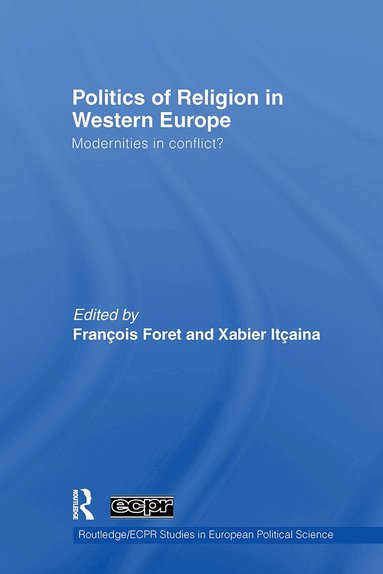 François Foret, Xabier Itçaina - Politics of Religion in Western Europe, Häftad