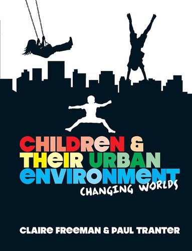 Claire Freeman, Paul Tranter - Children and their Urban Environment, Häftad