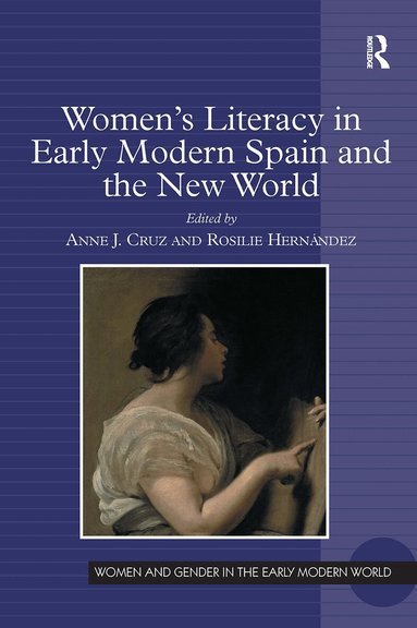 Rosilie Hernández, Anne J. Cruz - Women's Literacy in Early Modern Spain and the New World, Häftad