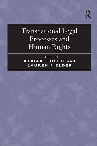 Lauren Fielder, Kyriaki Topidi - Transnational Legal Processes and Human Rights, Häftad