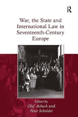 War, the State and International Law in Seventeenth-Century Europe 1