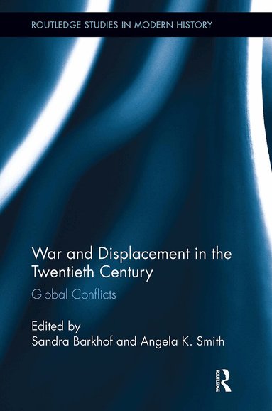 Sandra Barkhof, Angela K. Smith - War and Displacement in the Twentieth Century, Häftad