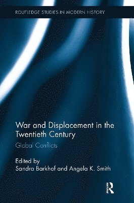 Sandra Barkhof, Angela K. Smith, UK) Barkhof, Sandra (University of Plymouth, UK) Smith, Angela K. (University of Plymouth - War and Displacement in the Twentieth Century, Häftad