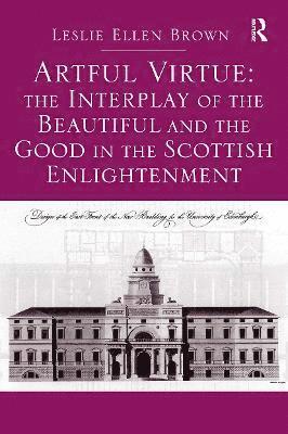 bokomslag Artful Virtue: The Interplay of the Beautiful and the Good in the Scottish Enlightenment