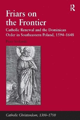 Piotr Stolarski - Friars on the Frontier, Häftad