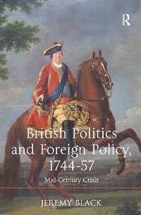 bokomslag British Politics and Foreign Policy, 1744-57