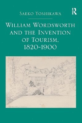 bokomslag William Wordsworth and the Invention of Tourism, 1820-1900