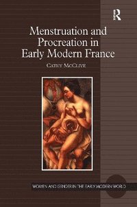 bokomslag Menstruation and Procreation in Early Modern France