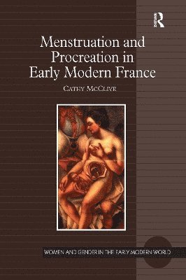 bokomslag Menstruation and Procreation in Early Modern France