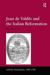 bokomslag Juan de Valdand the Italian Reformation