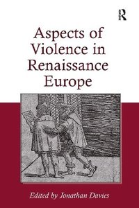 bokomslag Aspects of Violence in Renaissance Europe