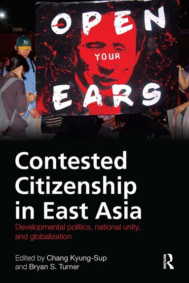 Kyung-Sup Chang, Bryan Turner - Contested Citizenship in East Asia, Häftad