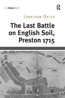 bokomslag The Last Battle on English Soil, Preston 1715