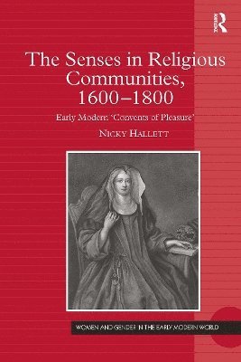 bokomslag The Senses in Religious Communities, 1600-1800