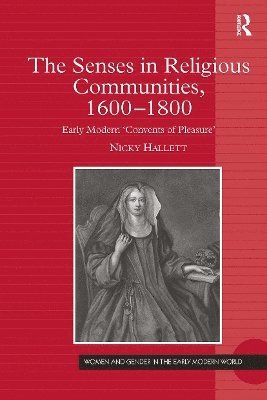 Senses in Religious Communities, 1600-1800